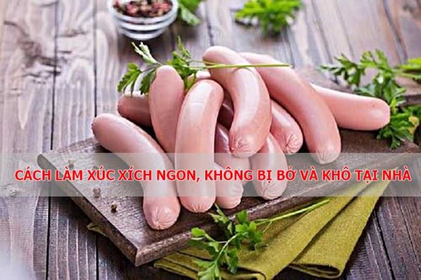 blog/cach-lam-xuc-xich-sach-khong-bi-bo-va-kho-tai-nha